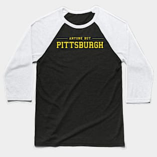 Anyone But Pittsburgh Baseball T-Shirt